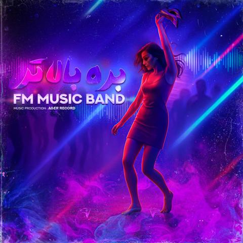 دانلود آهنگ جدید اف ام موزیک بند به نام بره بالاتر